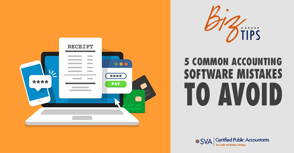 5 Common Accounting Software Mistakes to Avoid | SVA CPA