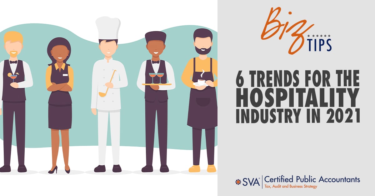 6 Trends For The Hospitality Industry In 2021 SVA CPA   6 Trends For The Hospitality Industry In 2021 